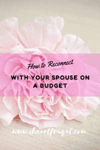 How to reconnect with your spouse on a budget. A list of 40 budget friendly date ideas.