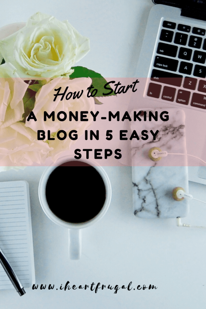 How to start a money-making blog in 5 easy steps
