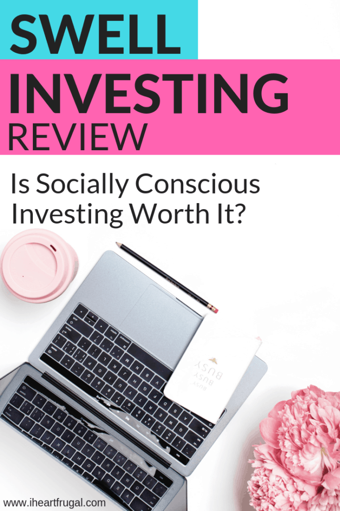 Swell Investing Review - Is It worth it? Are you looking to invest in socially conscious companies, but don't have a lot of money to invest? Try Swell Investing with a low start up of only $50. Find out more in my Swell Investing Review. #invest #moneytips #wealth