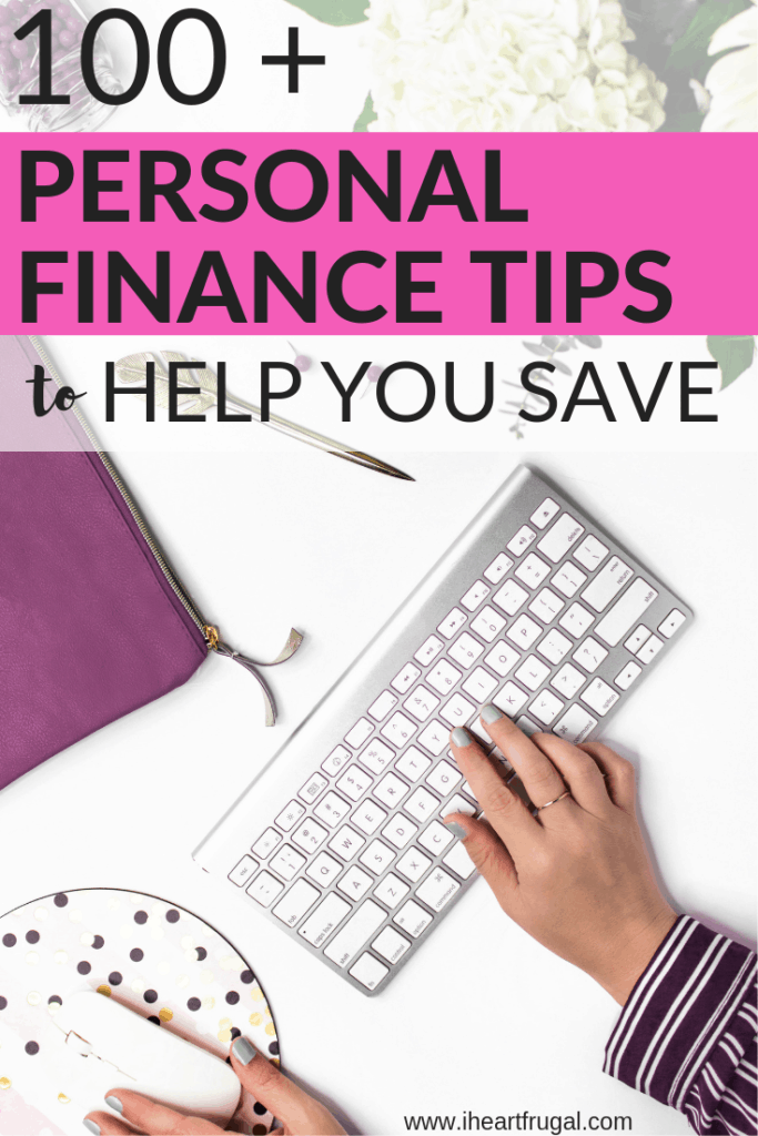 100 + Personal Fiance Tips to Help You Save #personalfinance #savemoney #moneytips