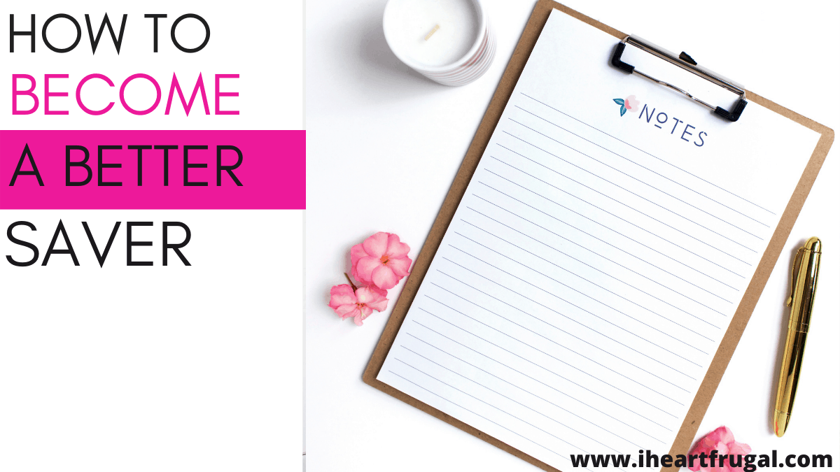 How To Become A Saver In 6 Easy Steps - I Heart Frugal